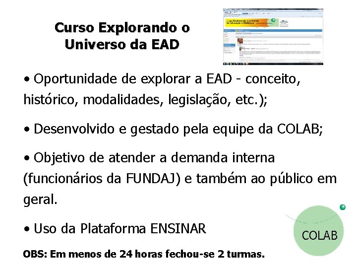 Curso Explorando o Universo da EAD • Oportunidade de explorar a EAD - conceito,