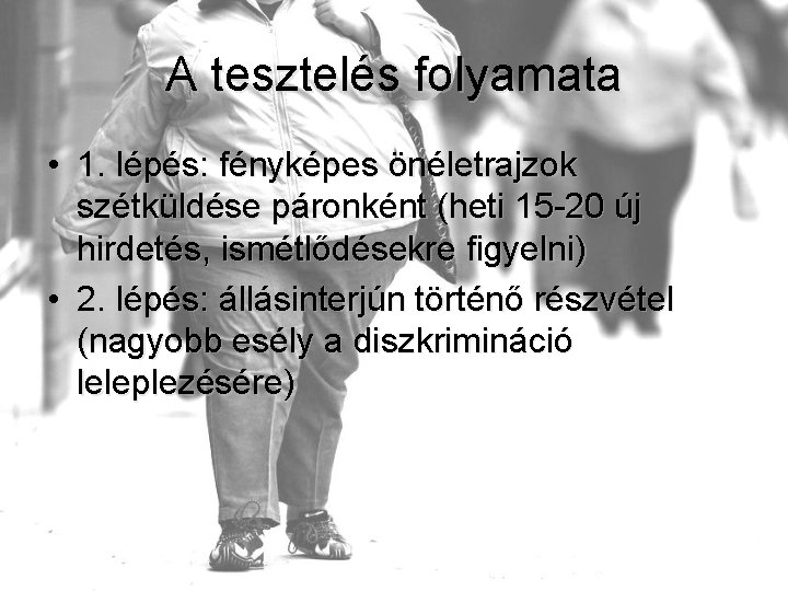 A tesztelés folyamata • 1. lépés: fényképes önéletrajzok szétküldése páronként (heti 15 -20 új