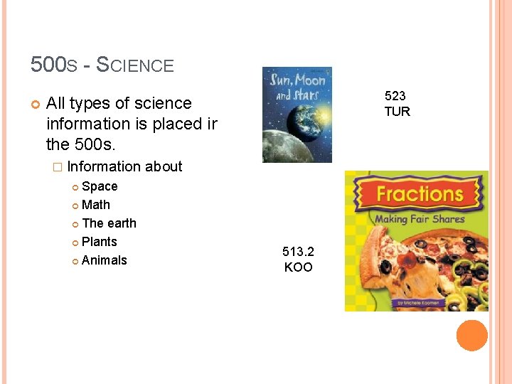 500 S - SCIENCE 523 TUR All types of science information is placed in