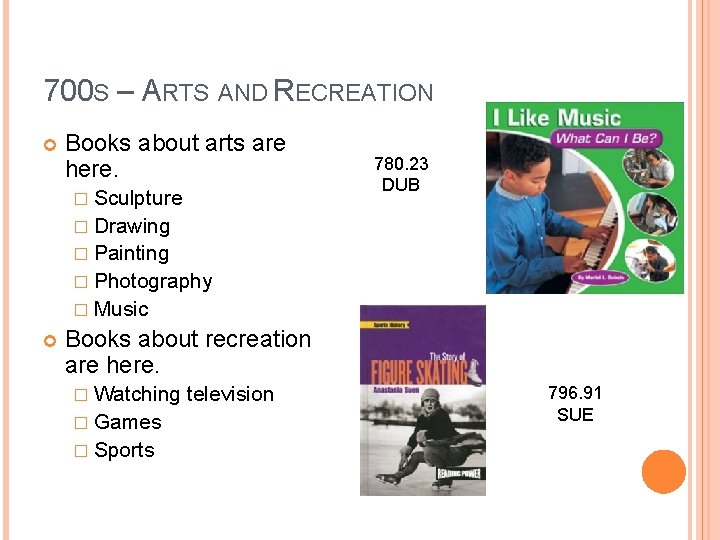 700 S – ARTS AND RECREATION Books about arts are here. � Sculpture 780.