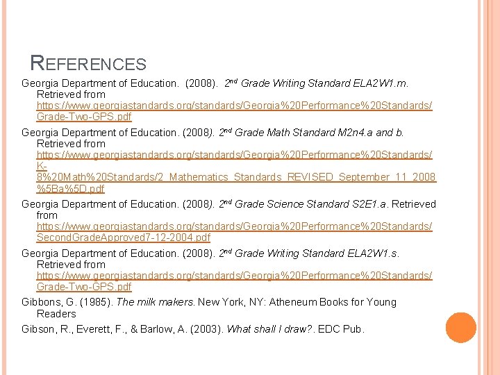 REFERENCES Georgia Department of Education. (2008). 2 nd Grade Writing Standard ELA 2 W
