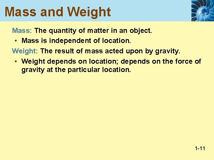 Mass and Weight Mass: The quantity of matter in an object. • Mass is