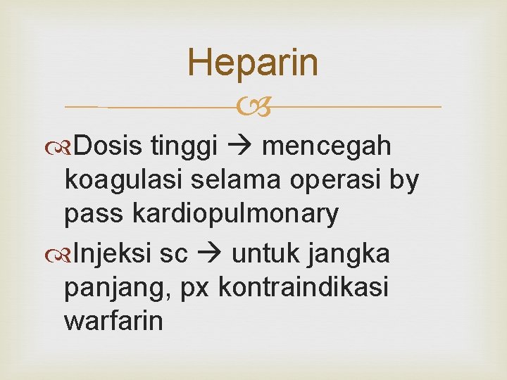 Heparin Dosis tinggi mencegah koagulasi selama operasi by pass kardiopulmonary Injeksi sc untuk jangka