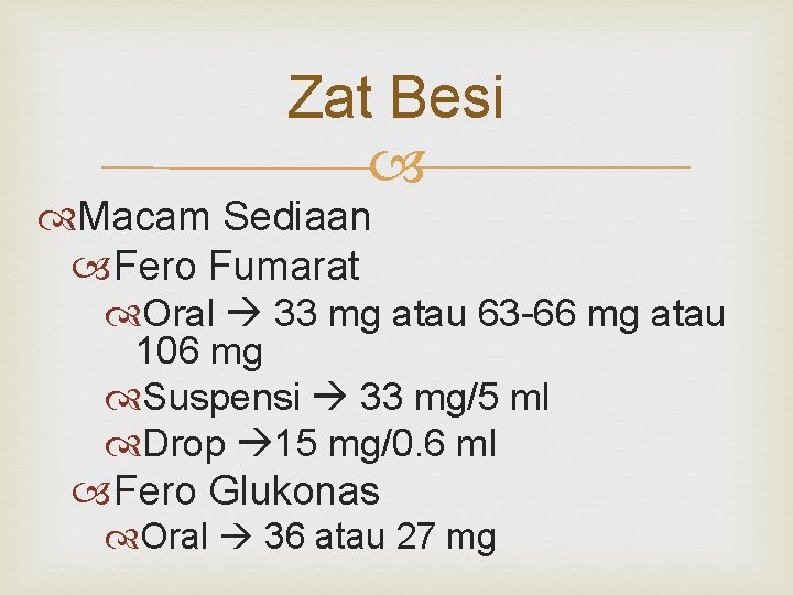 Zat Besi Macam Sediaan Fero Fumarat Oral 33 mg atau 63 -66 mg atau