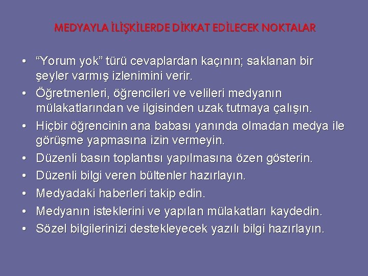 MEDYAYLA İLİŞKİLERDE DİKKAT EDİLECEK NOKTALAR • “Yorum yok” türü cevaplardan kaçının; saklanan bir şeyler MEDYAYLA İLİŞKİLERDE DİKKAT EDİLECEK NOKTALAR • “Yorum yok” türü cevaplardan kaçının; saklanan bir şeyler