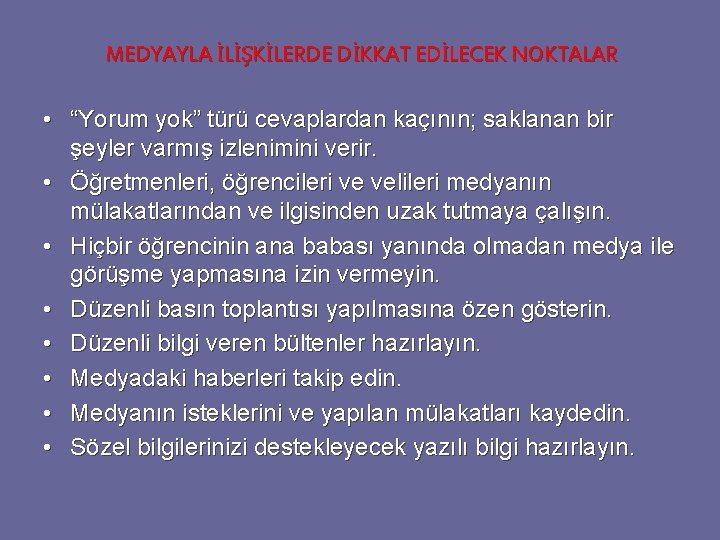 MEDYAYLA İLİŞKİLERDE DİKKAT EDİLECEK NOKTALAR • “Yorum yok” türü cevaplardan kaçının; saklanan bir şeyler