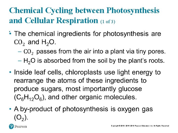 Chemical Cycling between Photosynthesis and Cellular Respiration (1 of 3) • Copyright © 2019,