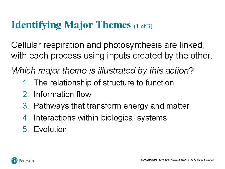 Identifying Major Themes (1 of 3) Cellular respiration and photosynthesis are linked, with each