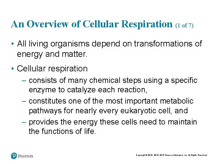 An Overview of Cellular Respiration (1 of 7) • All living organisms depend on