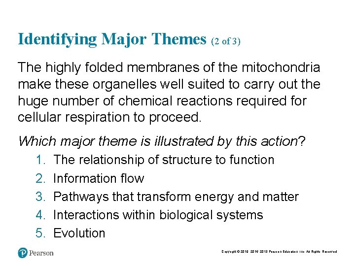 Identifying Major Themes (2 of 3) The highly folded membranes of the mitochondria make