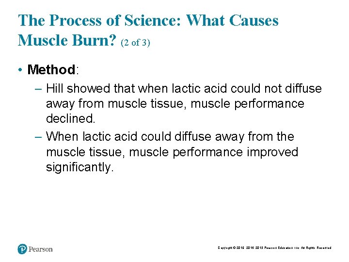 The Process of Science: What Causes Muscle Burn? (2 of 3) • Method: –