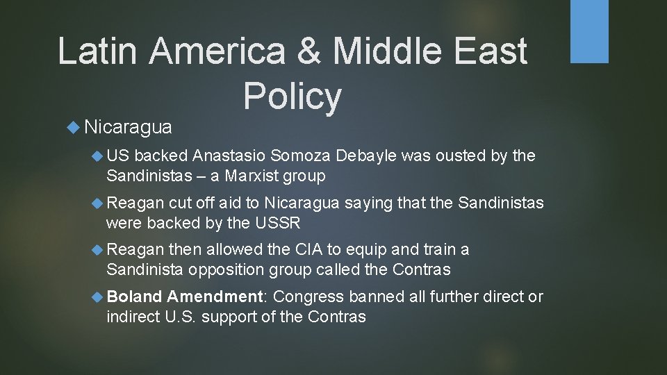 Latin America & Middle East Policy Nicaragua US backed Anastasio Somoza Debayle was ousted