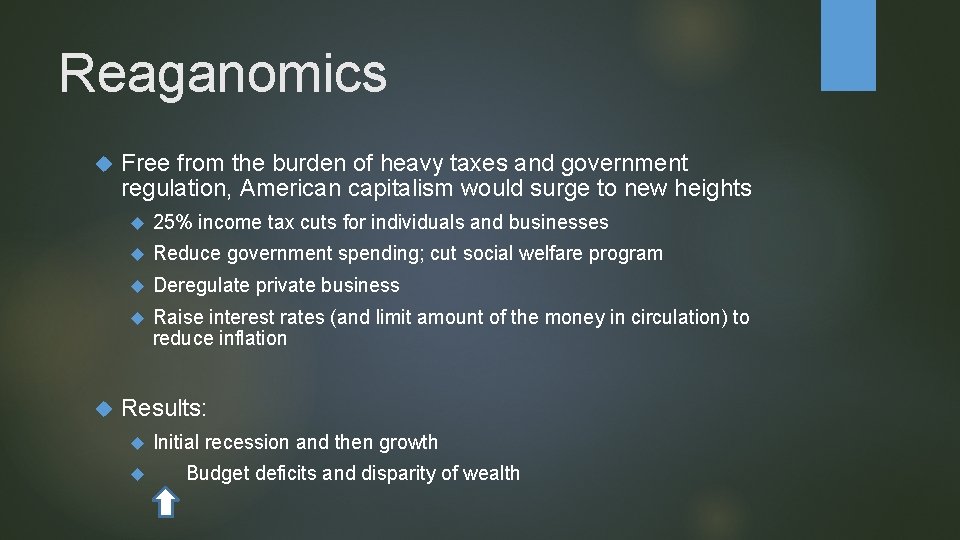 Reaganomics Free from the burden of heavy taxes and government regulation, American capitalism would