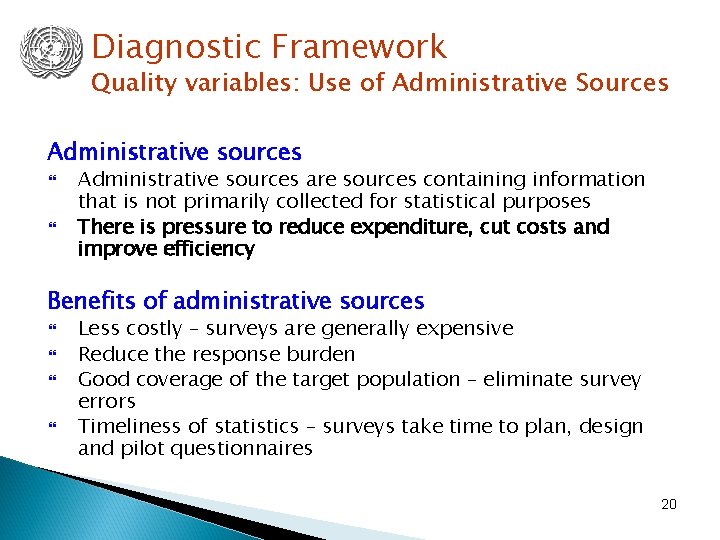 Diagnostic Framework Quality variables: Use of Administrative Sources Administrative sources are sources containing information