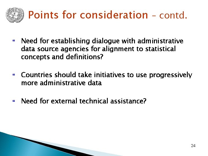 Points for consideration – contd. Need for establishing dialogue with administrative data source agencies