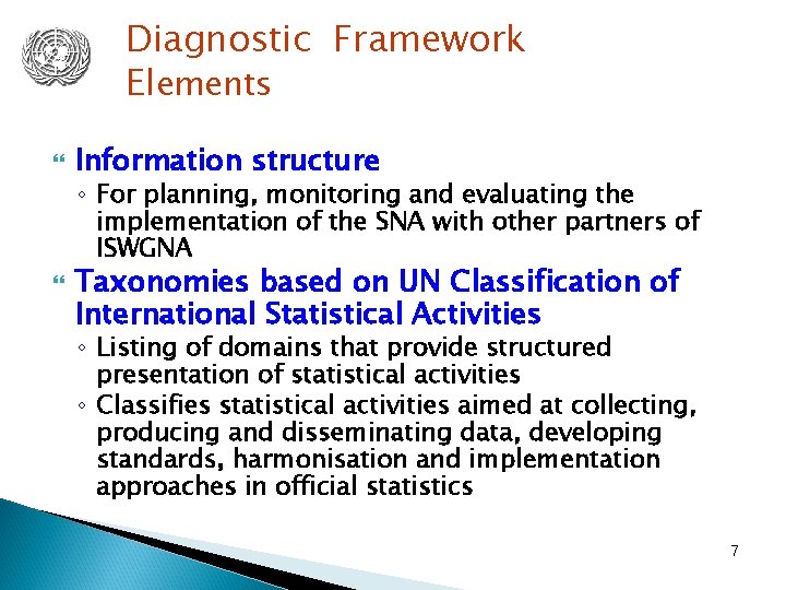 Diagnostic Framework Elements Information structure ◦ For planning, monitoring and evaluating the implementation of