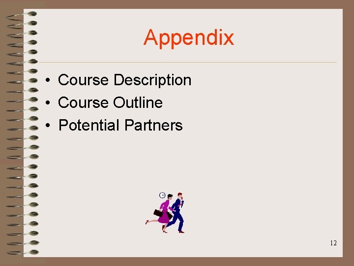 Appendix • Course Description • Course Outline • Potential Partners 12 Appendix • Course Description • Course Outline • Potential Partners 12