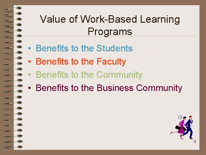 Value of Work-Based Learning Programs • • Benefits to the Students Benefits to the Value of Work-Based Learning Programs • • Benefits to the Students Benefits to the