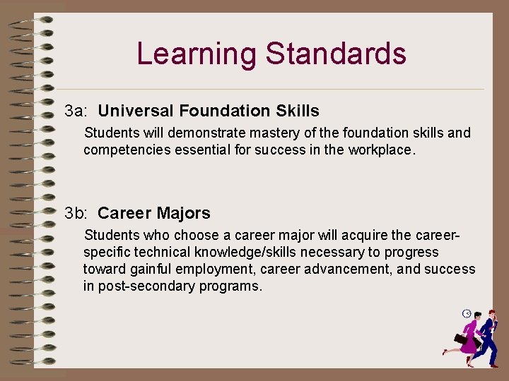 Learning Standards 3 a: Universal Foundation Skills Students will demonstrate mastery of the foundation Learning Standards 3 a: Universal Foundation Skills Students will demonstrate mastery of the foundation