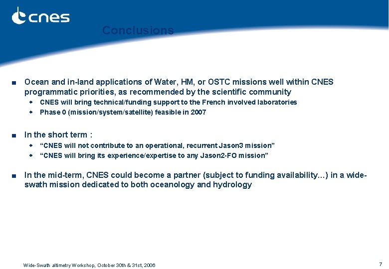 Conclusions ■ Ocean and in-land applications of Water, HM, or OSTC missions well within