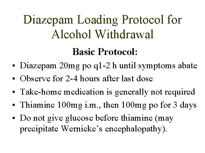 Diazepam Loading Protocol for Alcohol Withdrawal Basic Protocol: • • • Diazepam 20 mg