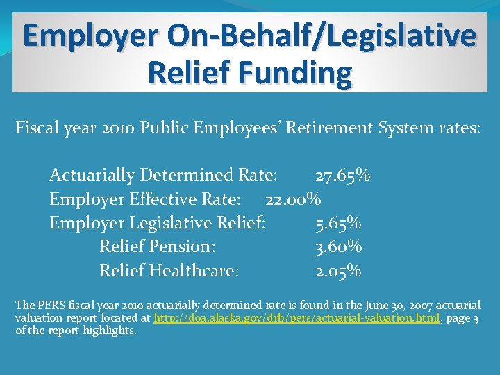 Employer On-Behalf/Legislative Relief Funding Fiscal year 2010 Public Employees’ Retirement System rates: Actuarially Determined