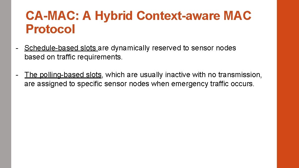 CA-MAC: A Hybrid Context-aware MAC Protocol - Schedule-based slots are dynamically reserved to sensor