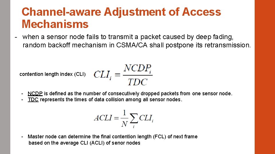 Channel-aware Adjustment of Access Mechanisms - when a sensor node fails to transmit a