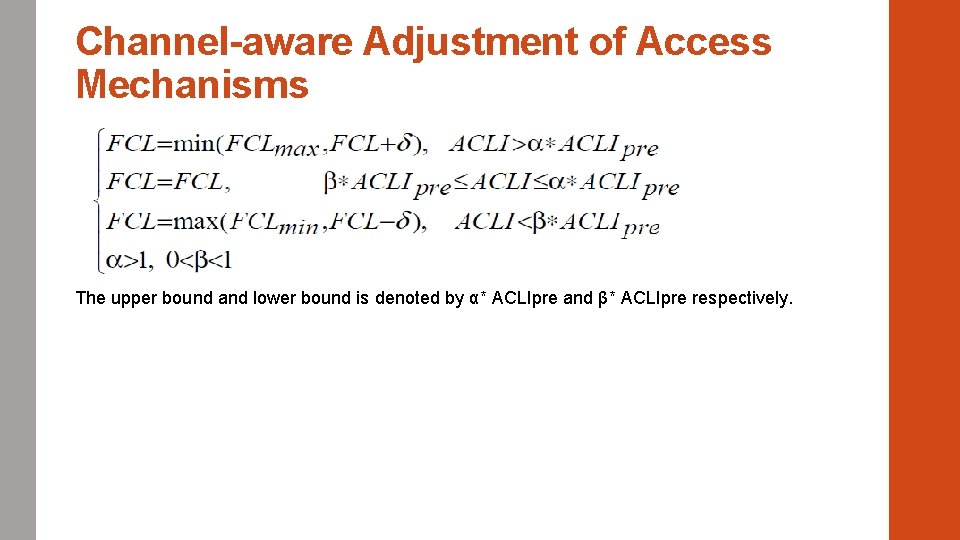 Channel-aware Adjustment of Access Mechanisms The upper bound and lower bound is denoted by