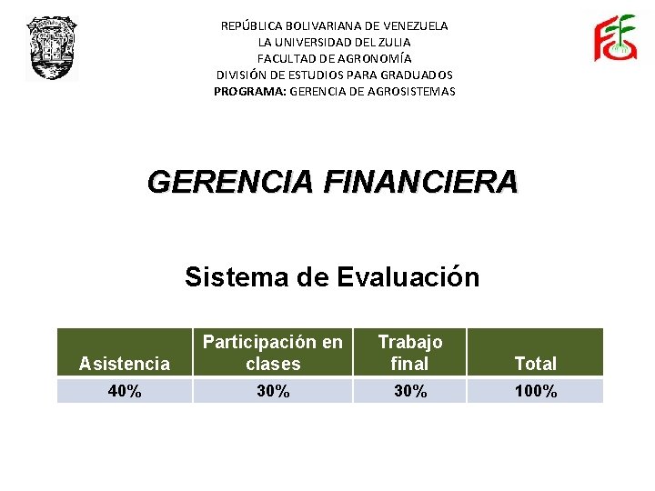 REPÚBLICA BOLIVARIANA DE VENEZUELA LA UNIVERSIDAD DEL ZULIA FACULTAD DE AGRONOMÍA DIVISIÓN DE ESTUDIOS