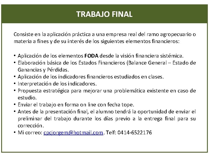 TRABAJO FINAL Consiste en la aplicación práctica a una empresa real del ramo agropecuario