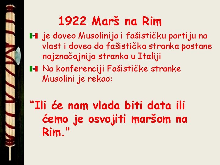 1922 Marš na Rim je doveo Musolinija i fašističku partiju na vlast i doveo