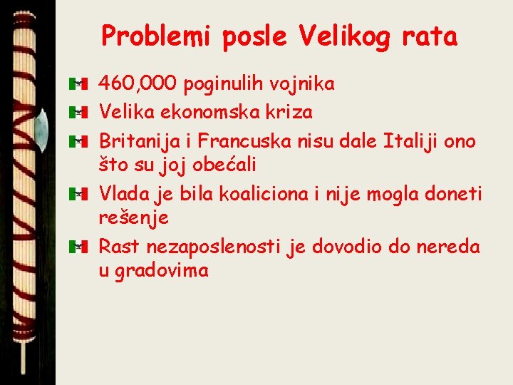 Problemi posle Velikog rata 460, 000 poginulih vojnika Velika ekonomska kriza Britanija i Francuska