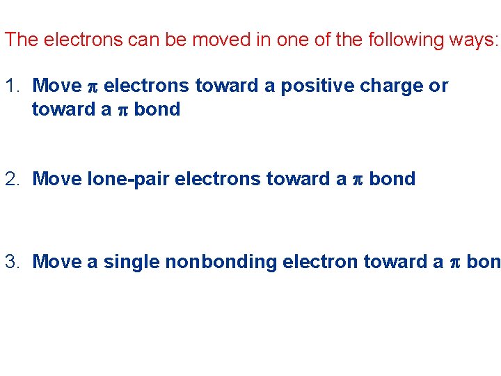 The electrons can be moved in one of the following ways: 1. Move p