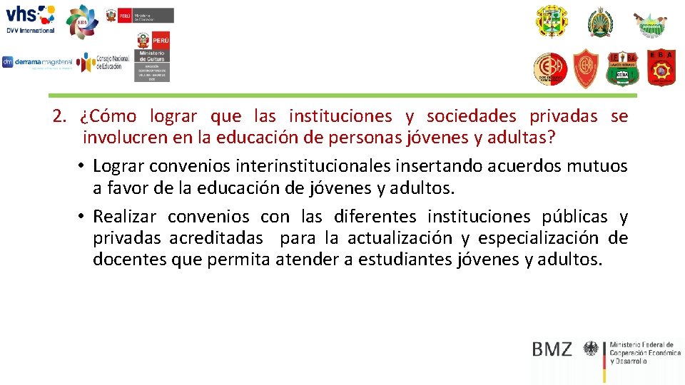 2. ¿Cómo lograr que las instituciones y sociedades privadas se involucren en la educación