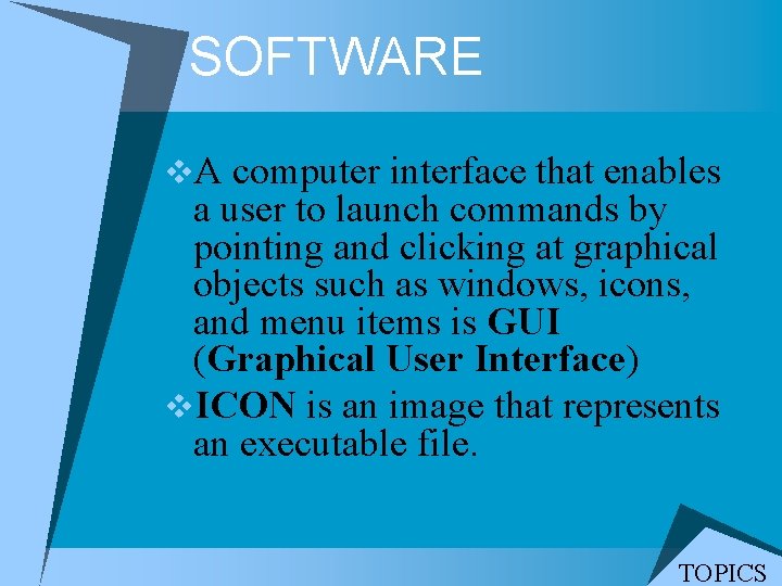 SOFTWARE v. A computer interface that enables a user to launch commands by pointing