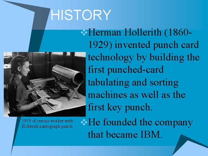 HISTORY v. Herman Hollerith (1860 - 1919 of census worker with Hollerith pantograph punch