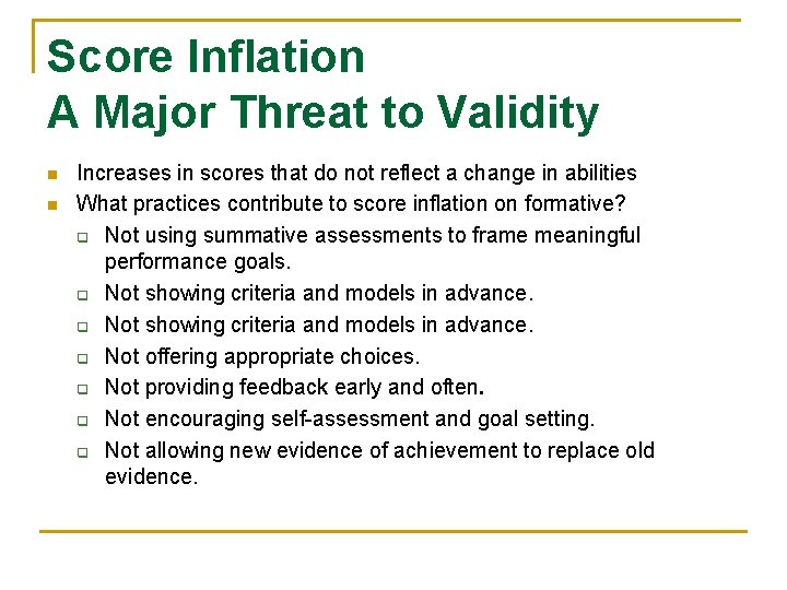 Score Inflation A Major Threat to Validity n n Increases in scores that do