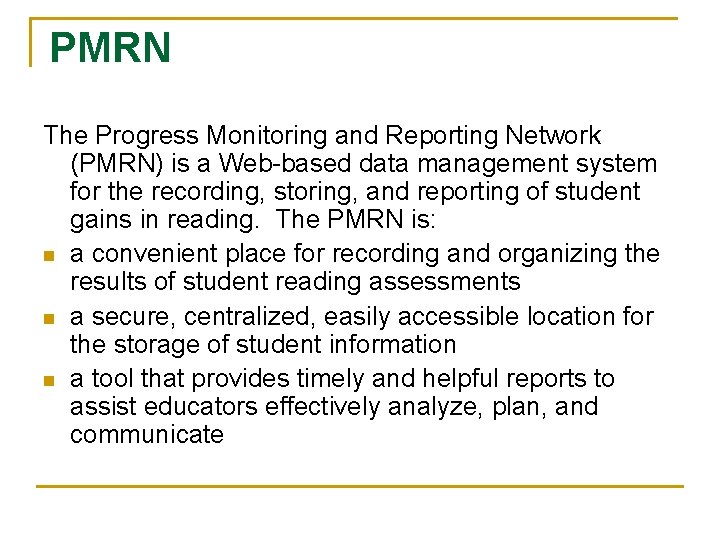 PMRN The Progress Monitoring and Reporting Network (PMRN) is a Web-based data management system