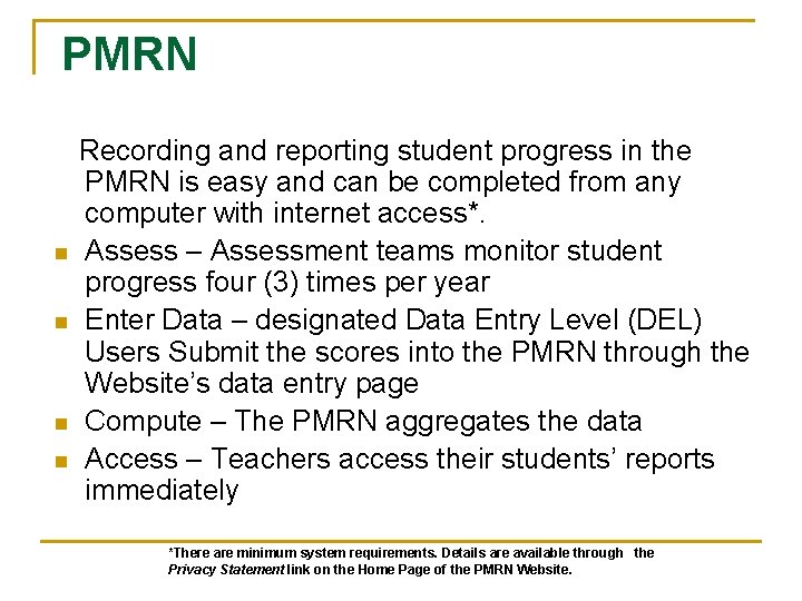 PMRN n n Recording and reporting student progress in the PMRN is easy and