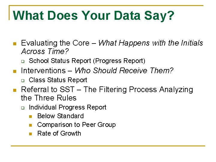 What Does Your Data Say? n Evaluating the Core – What Happens with the