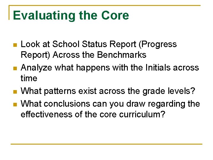 Evaluating the Core n n Look at School Status Report (Progress Report) Across the