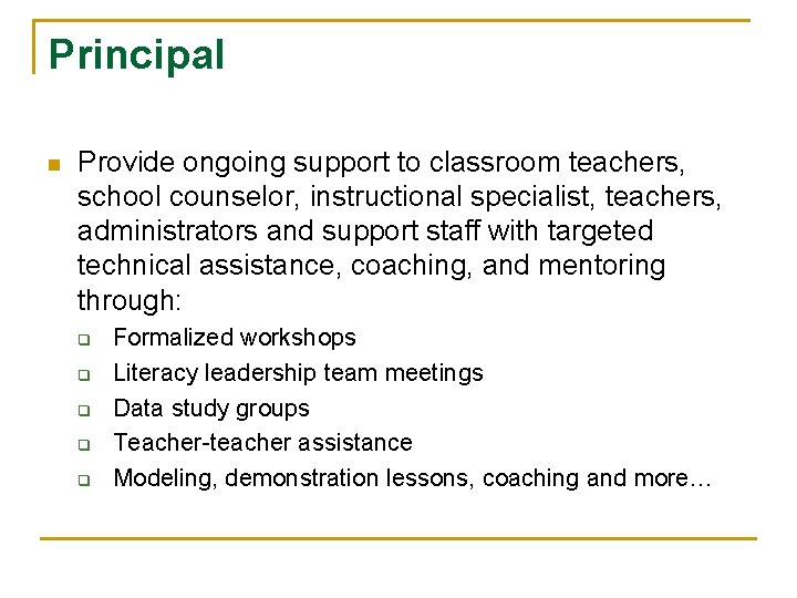 Principal n Provide ongoing support to classroom teachers, school counselor, instructional specialist, teachers, administrators