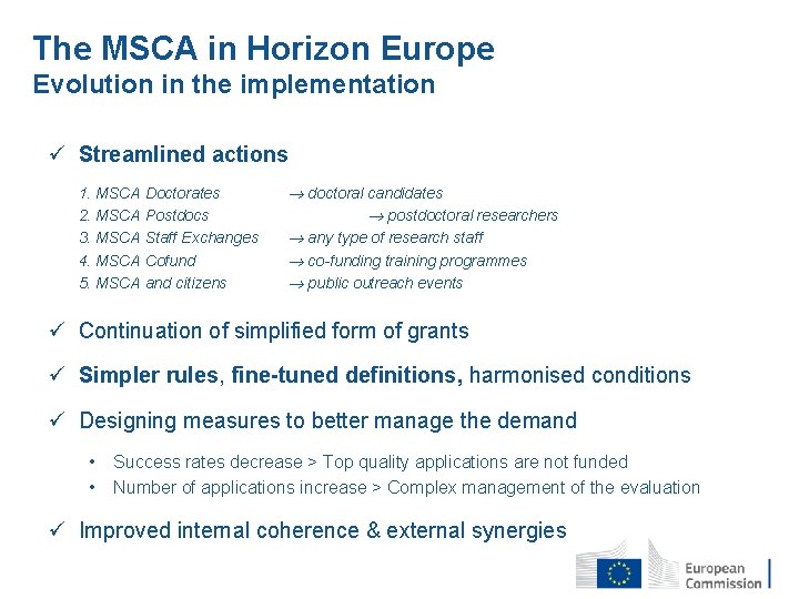 The MSCA in Horizon Europe Evolution in the implementation ü Streamlined actions • •