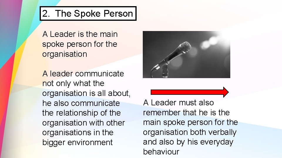 2. The Spoke Person A Leader is the main spoke person for the organisation