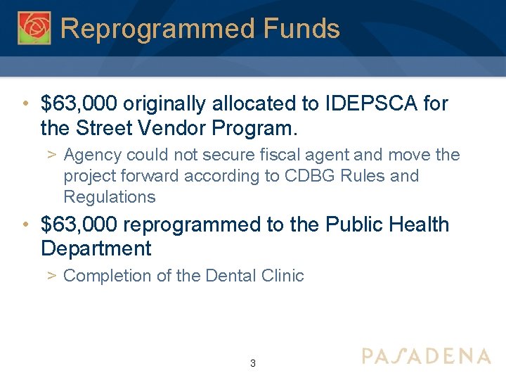 Reprogrammed Funds • $63, 000 originally allocated to IDEPSCA for the Street Vendor Program.