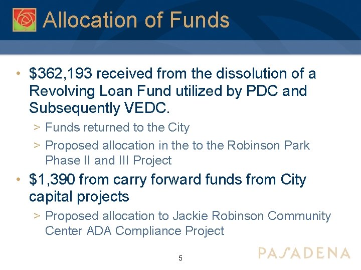 Allocation of Funds • $362, 193 received from the dissolution of a Revolving Loan