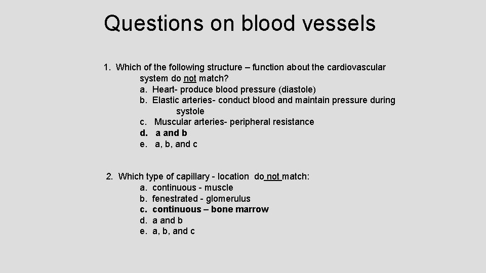 Questions on blood vessels 1. Which of the following structure – function about the