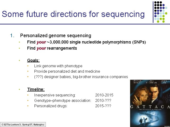 Some future directions for sequencing 1. Personalized genome sequencing • • Find your ~3, Some future directions for sequencing 1. Personalized genome sequencing • • Find your ~3,