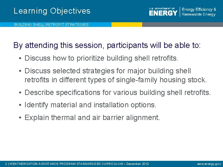 Learning Objectives BUILDING SHELL RETROFIT STRATEGIES By attending this session, participants will be able